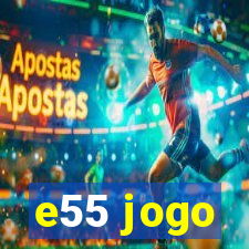 e55 jogo